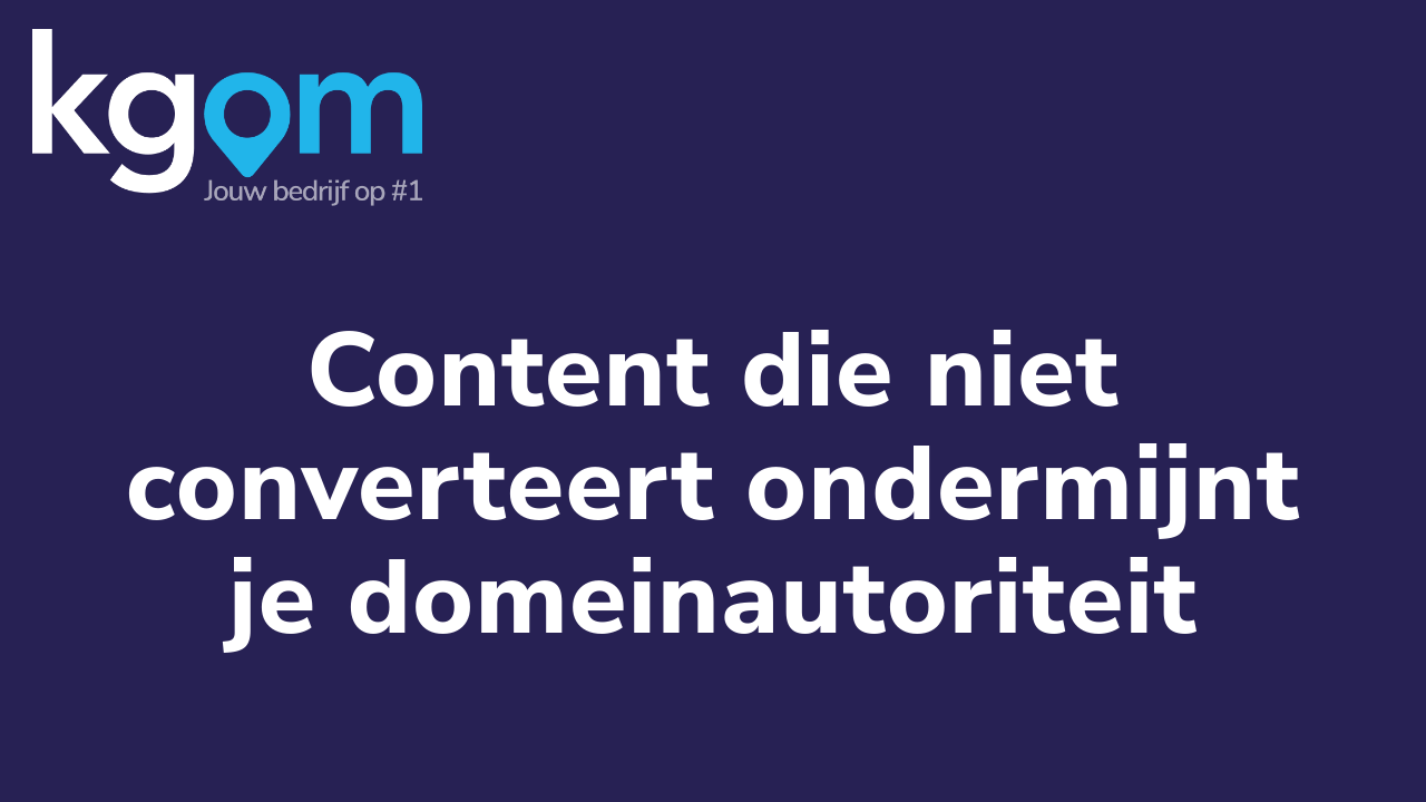 Content die niet converteert ondermijnt je domeinautoriteit