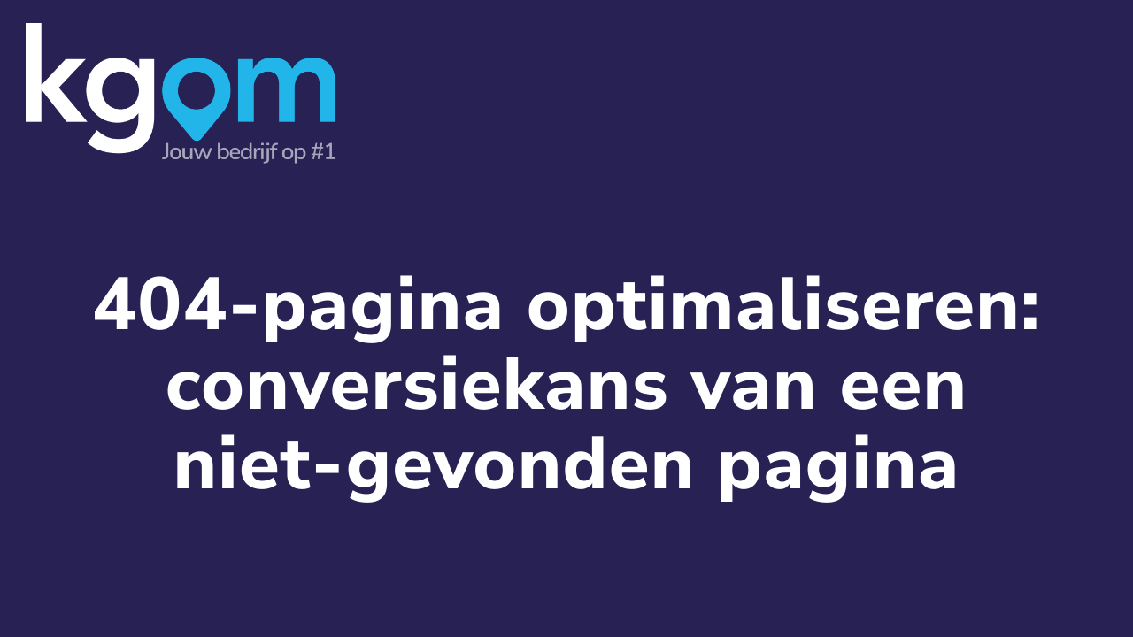 404-pagina optimaliseren: conversiekans van een niet-gevonden pagina