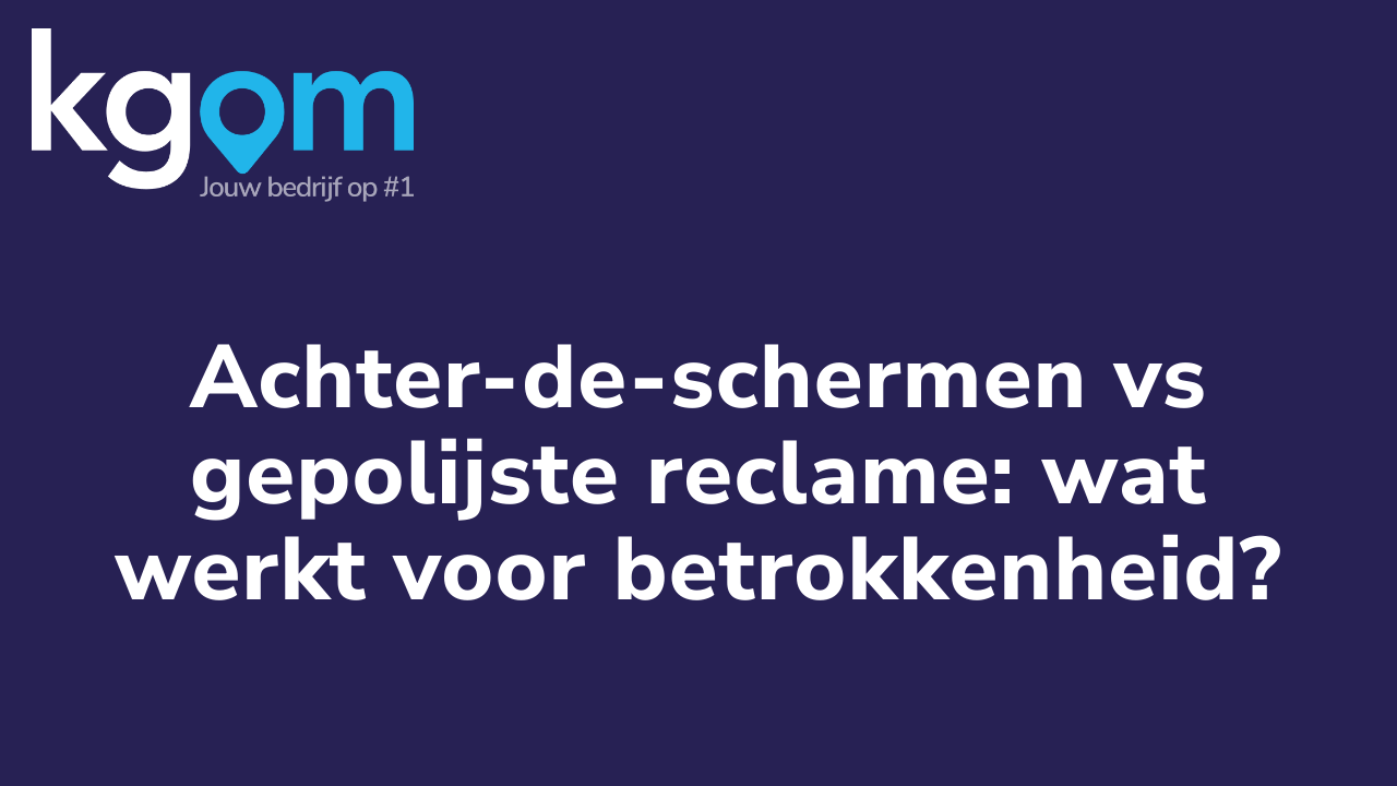 Achter-de-schermen vs gepolijste reclame: wat werkt voor betrokkenheid?