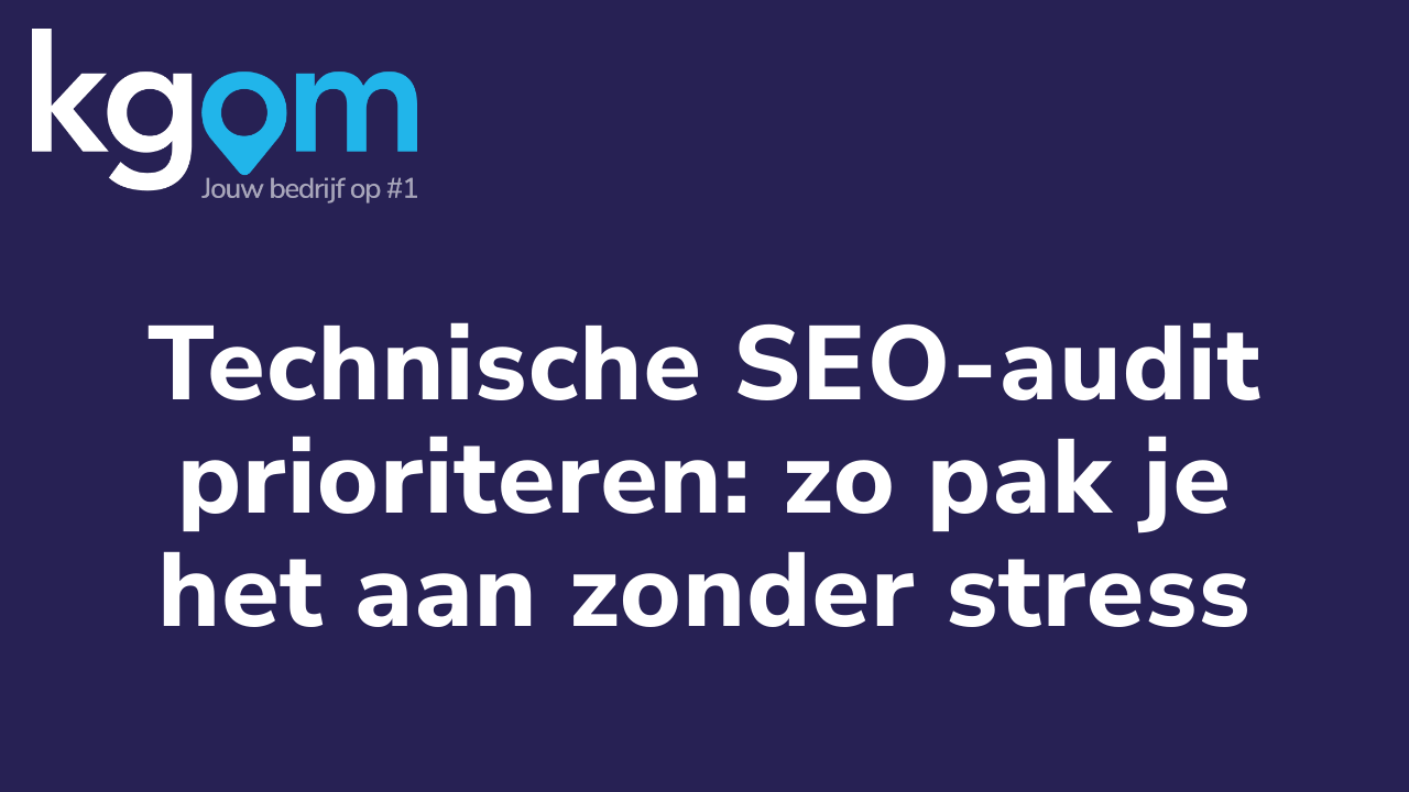 Technische SEO-audit prioriteren: zo pak je het aan zonder stress