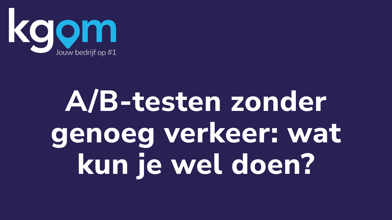 A/B-testen zonder genoeg verkeer: wat kun je wel doen?