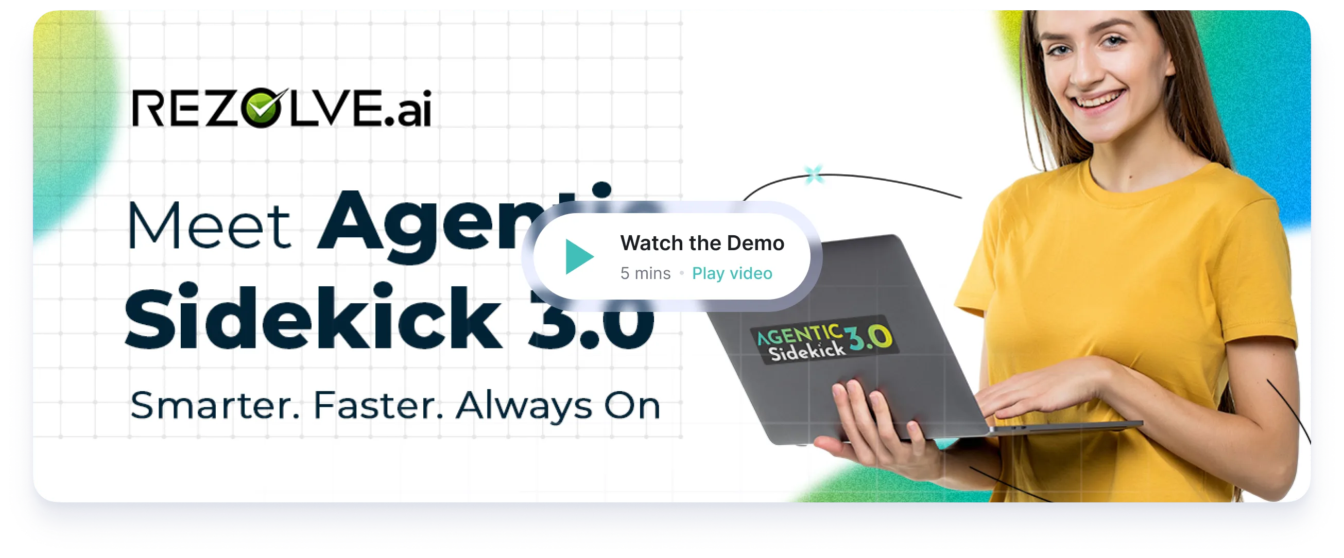 Smiling woman in a yellow shirt holding a laptop with Agentic Sidekick 3.0 sticker, alongside text 'Meet Agentic Sidekick 3.0 Smarter. Faster. Always On' and a 'Watch the Demo' button.