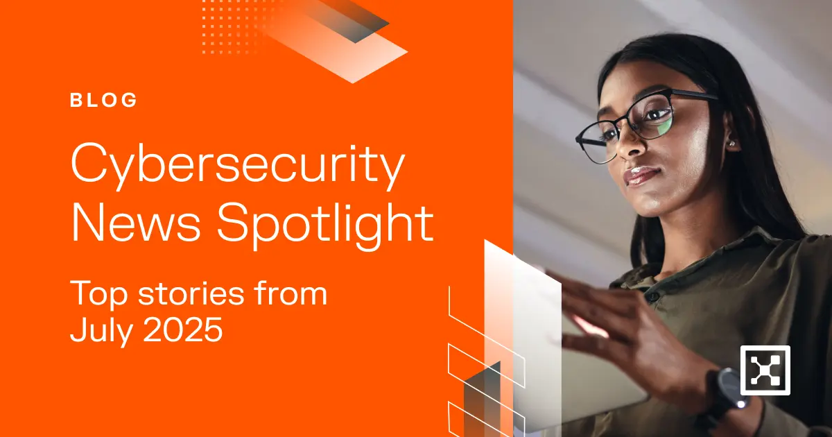 Top Cybersecurity News Stories From July 2025