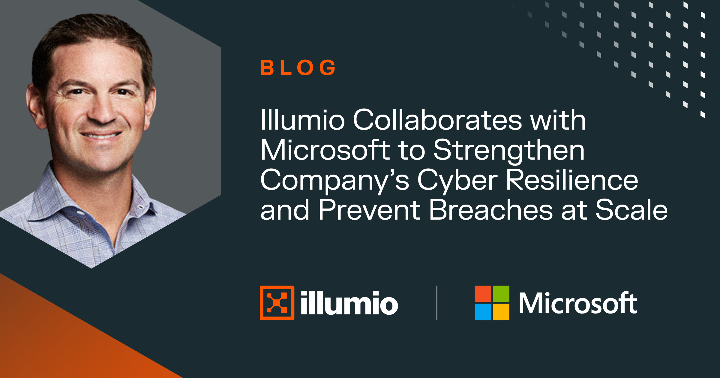 Illumio Collaborates with Microsoft to Strengthen Company’s Cyber Resilience and Prevent Breaches at Scale