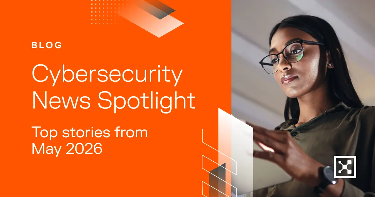 Top Cybersecurity News Stories From May 2026 