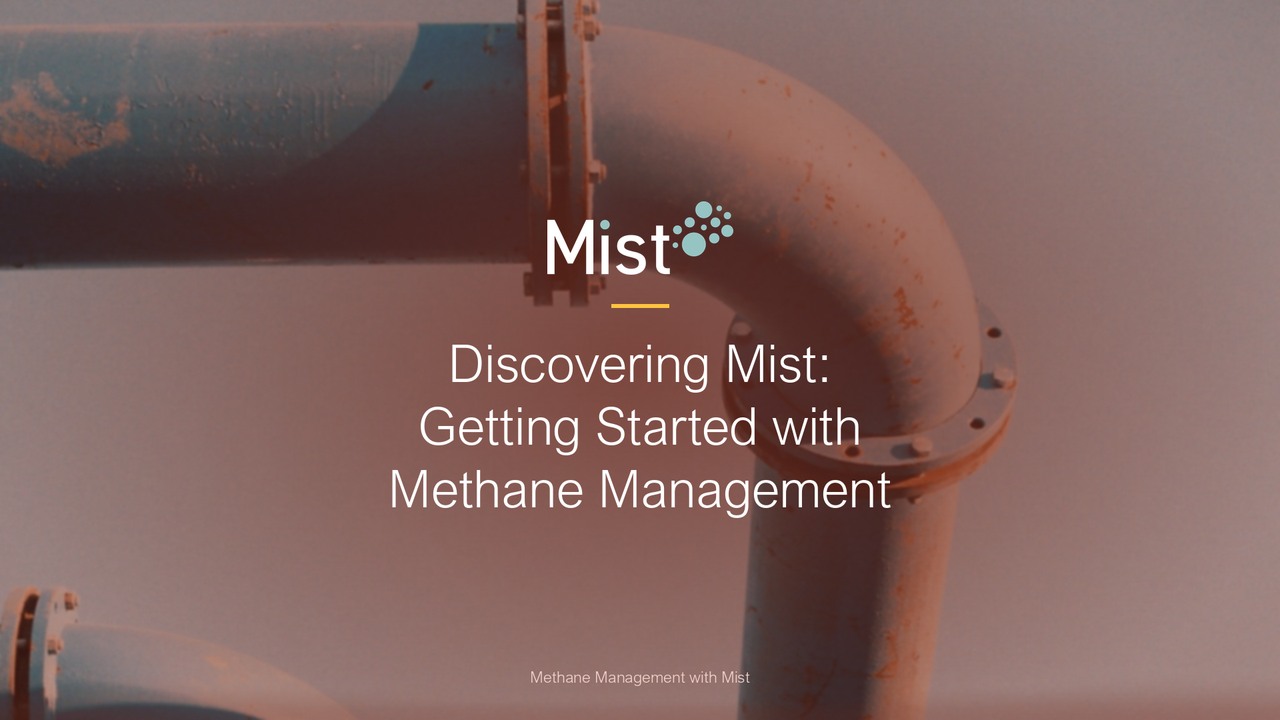 Discovering Mist: Getting Started with Methane Management