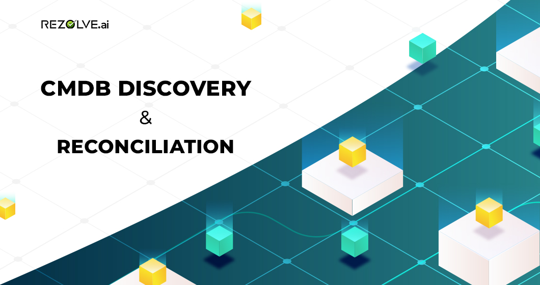What Is Automated Discovery and Reconciliation in CMDB? Tools, Benefits, and Best Practices