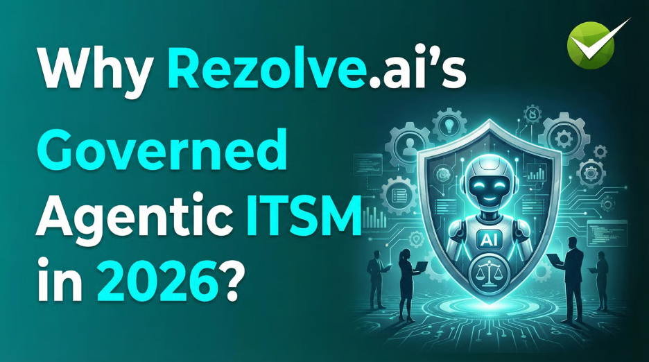Safe AI at Scale - Why Enterprises Trust Rezolve.ai's Governed Agentic ITSM in 2026?