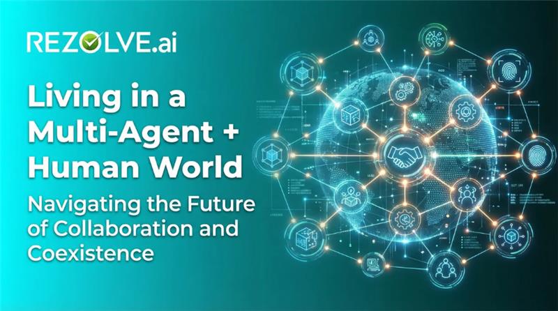 Living in a Multi-Agent + Human World: Inside Rezolve.ai's Agentic Studio 