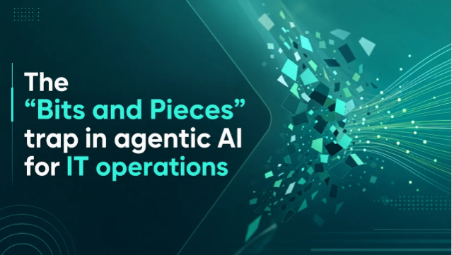 Avoiding the “Bits and Pieces” trap in agentic AI for IT operations 