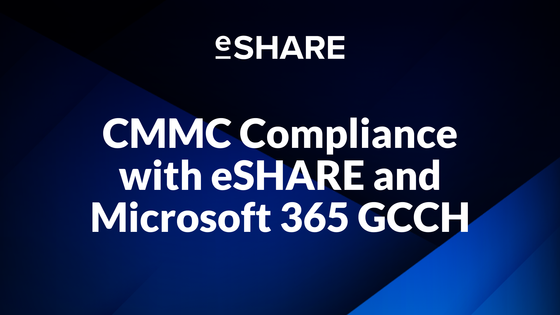 CMMC Compliance with eSHARE and Microsoft 365 GCCH