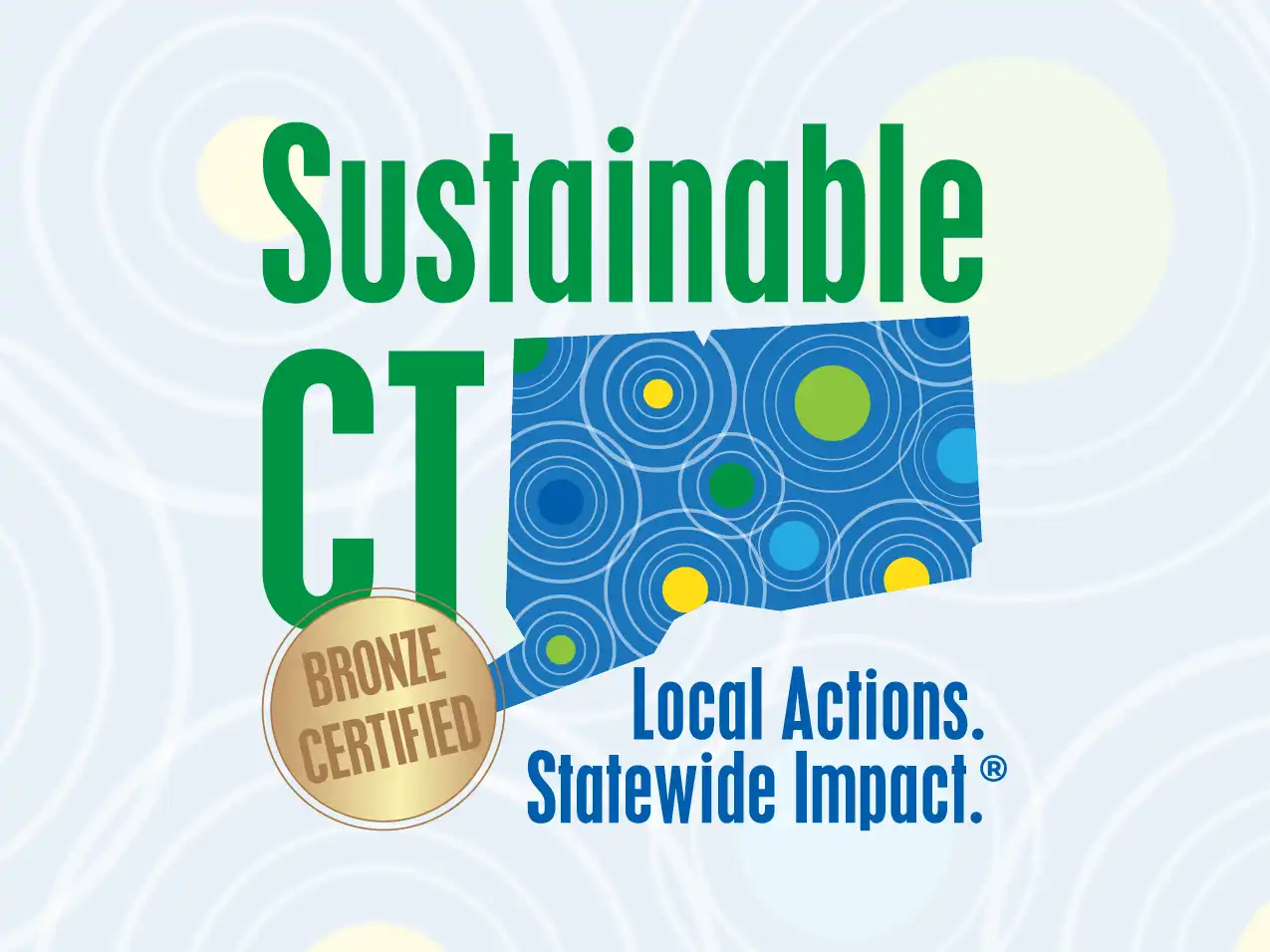 Sustainable CT Bronze Certified logo featuring Connecticut state outline, circular abstract patterns, and the words “Local Actions. Statewide Impact.” in blue text.
