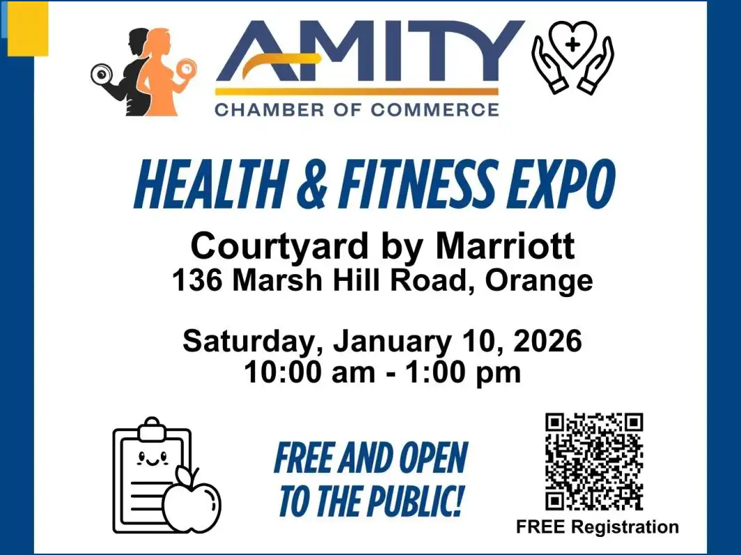 Amity Chamber of Commerce Health & Fitness Expo on Saturday, January 10, 2026, 10:00 am - 1:00 pm at the Courtyard by Marriott, Orange. Free to the public.