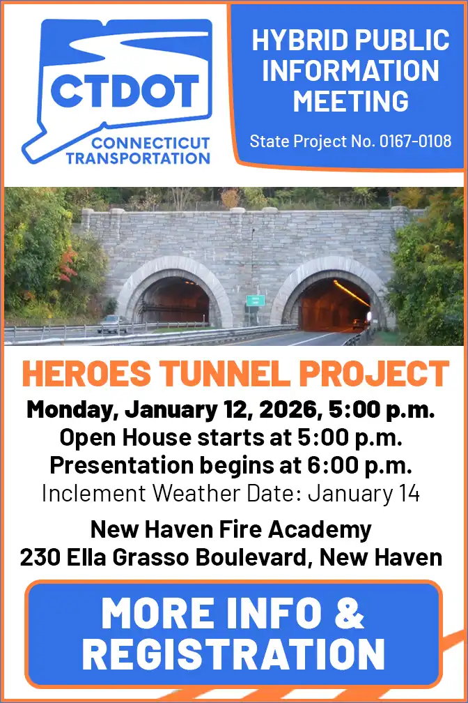 CTDOT ad for State Project 0167-0108 hybrid meeting on Jan 12, 2026, at New Haven Fire Academy, featuring a photo of the Heroes Tunnel.