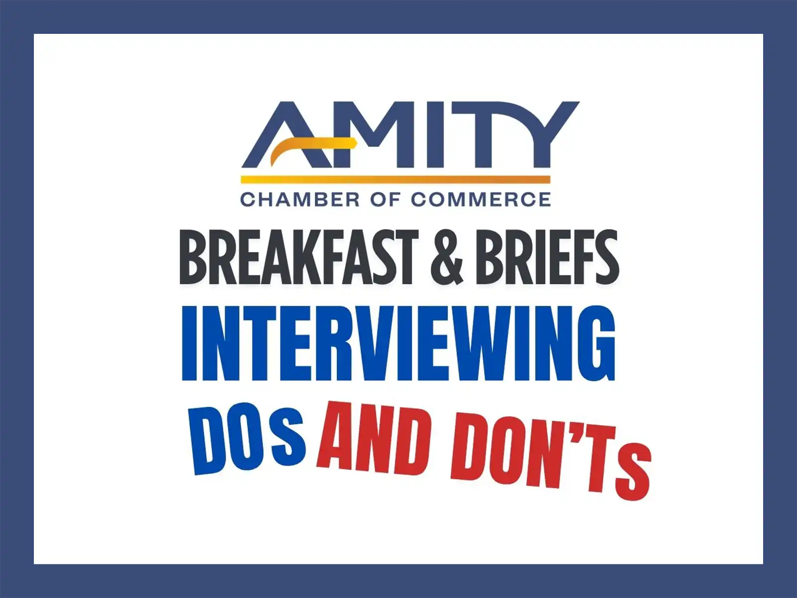 Amity Chamber of Commerce graphic for Breakfast & Briefs event titled Interviewing Dos and Don'ts, featuring blue, gray, and red bold lettering.