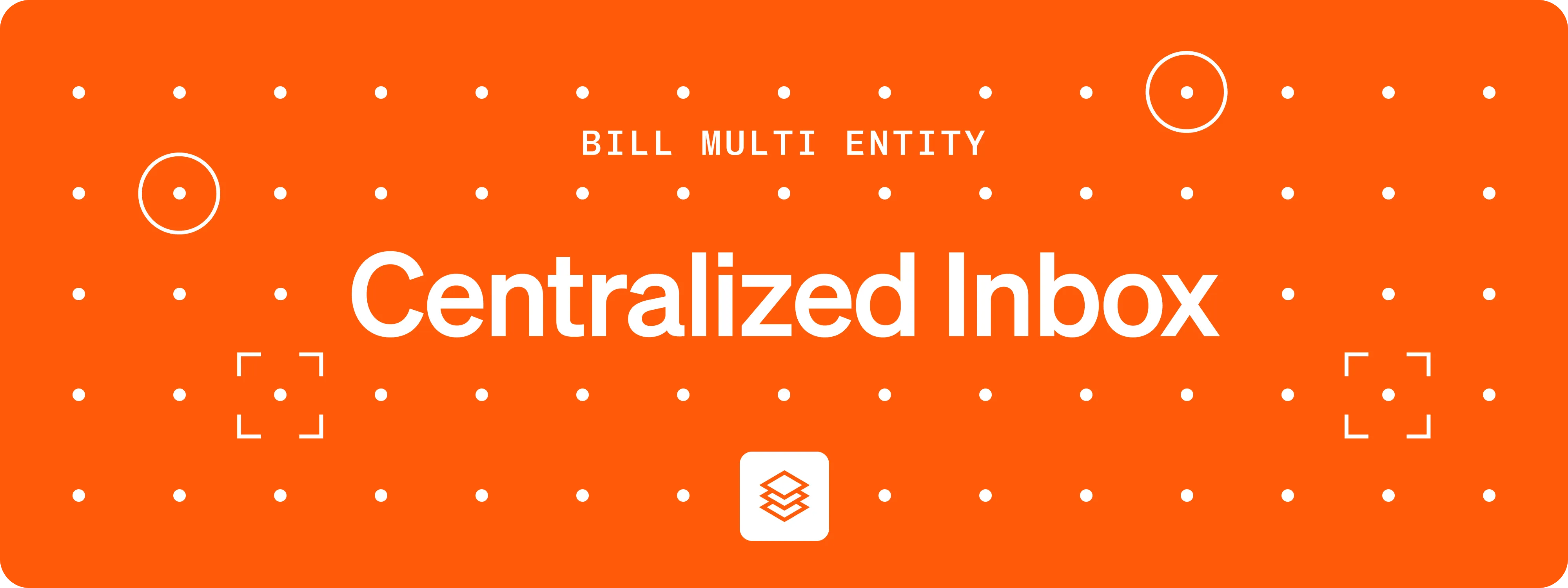 BILL Multi Entity: Centralized Inbox