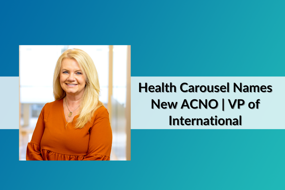 Health Carousel Names New ACNO | VP of International Operations