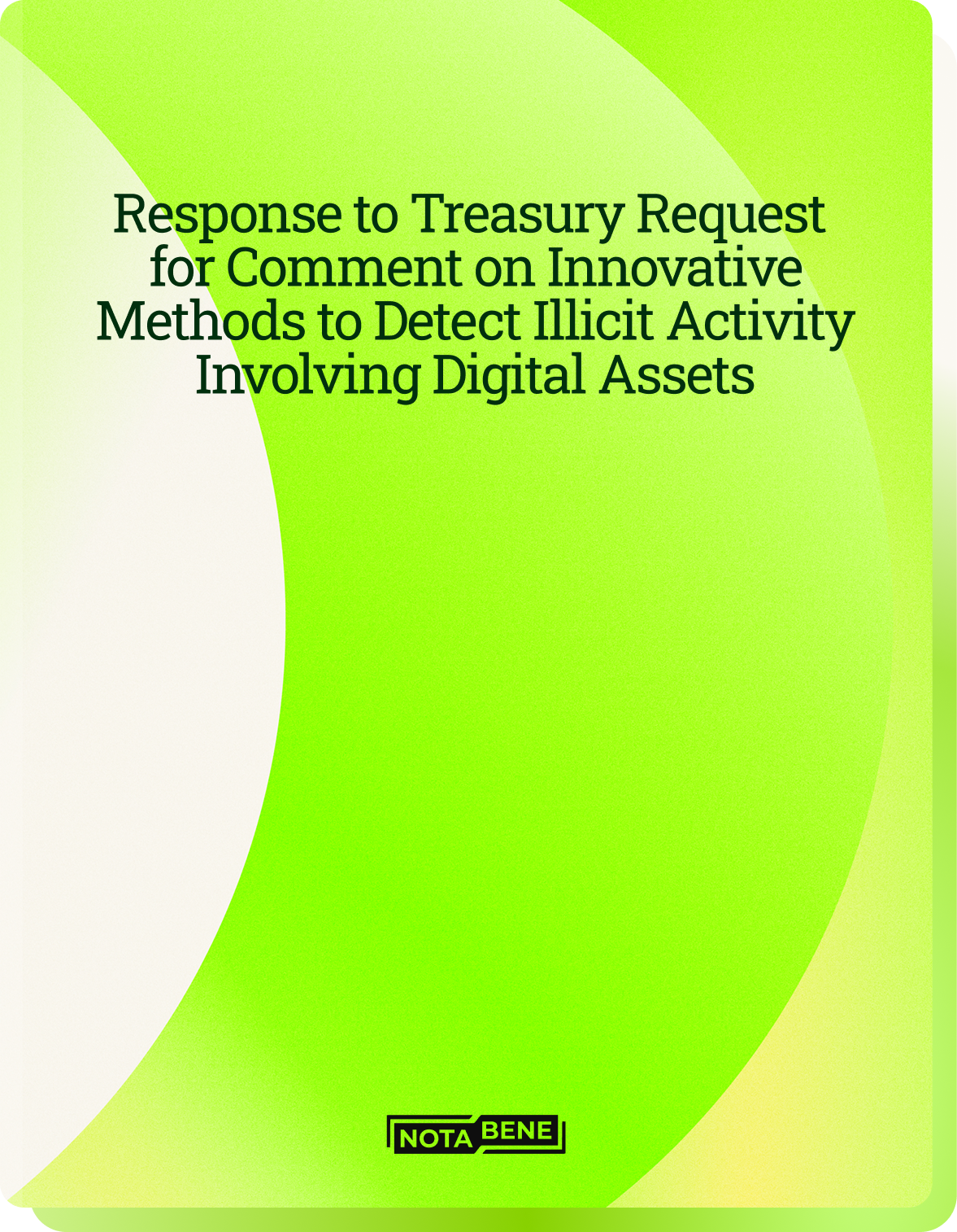 Response to Treasury Request for Comment on Innovative Methods to Detect Illicit Activity Involving Digital Assets