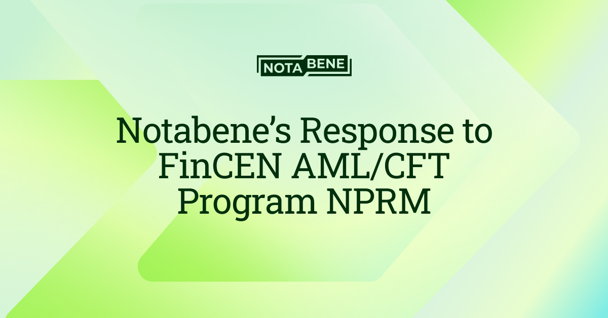 Notabene Response to FinCEN AML/CFT Program NPRM