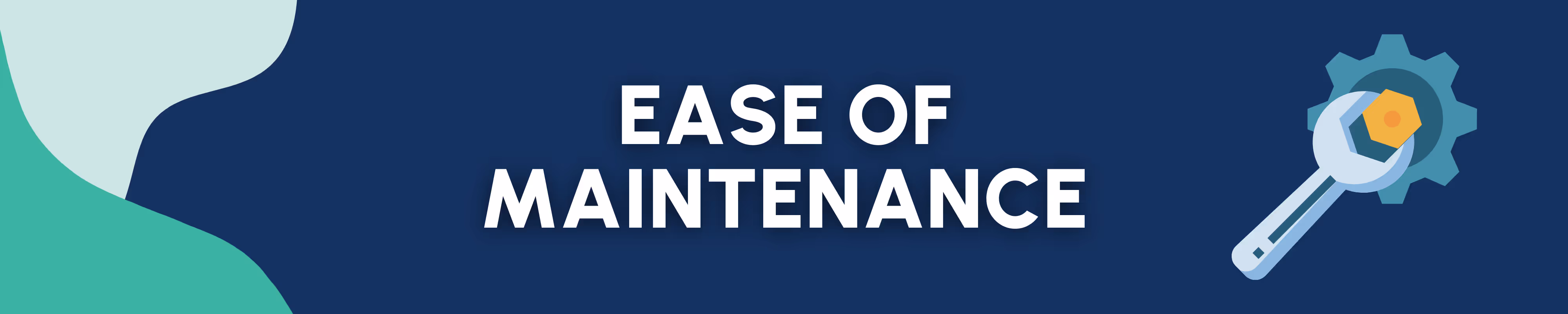 Ease of Maintenance