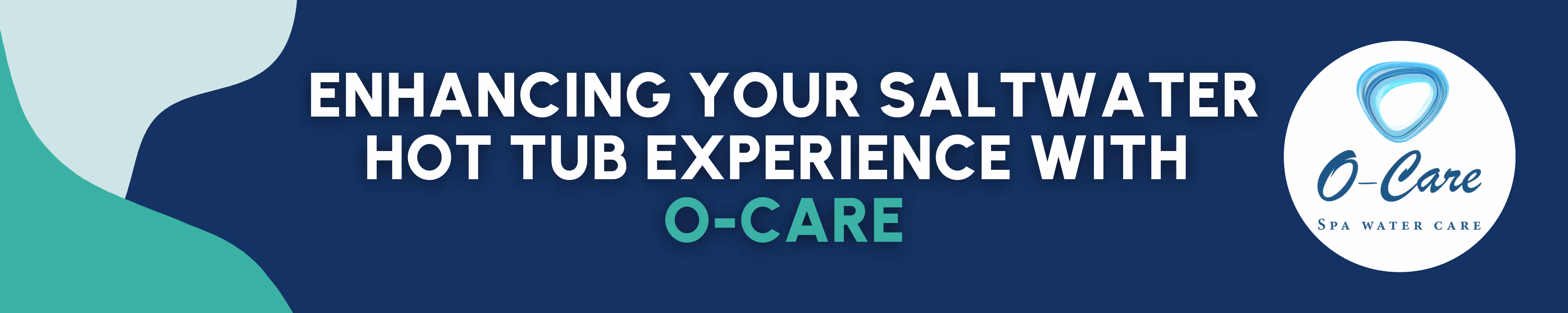 Enhancing Your Saltwater Hot Tub Experience with O-Care