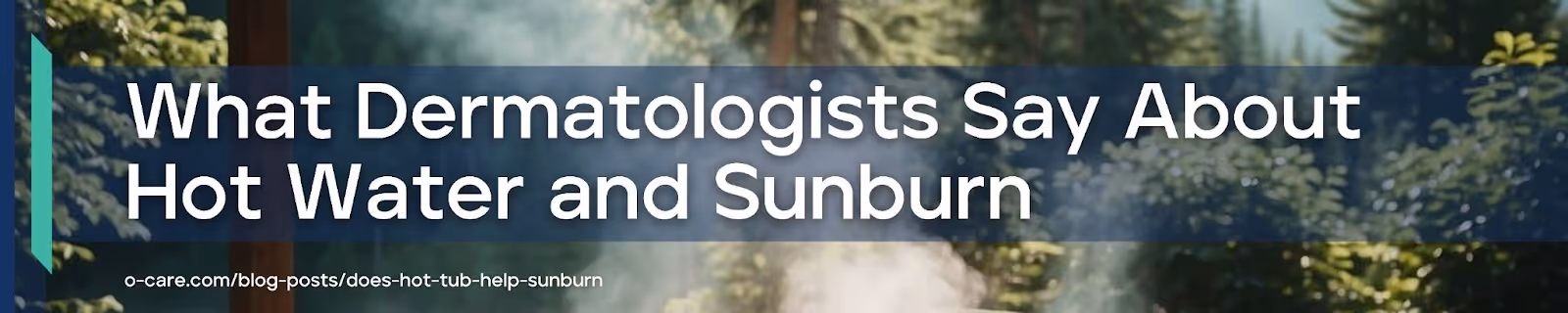 Expert Advice: What Dermatologists Say About Hot Water and Sunburn