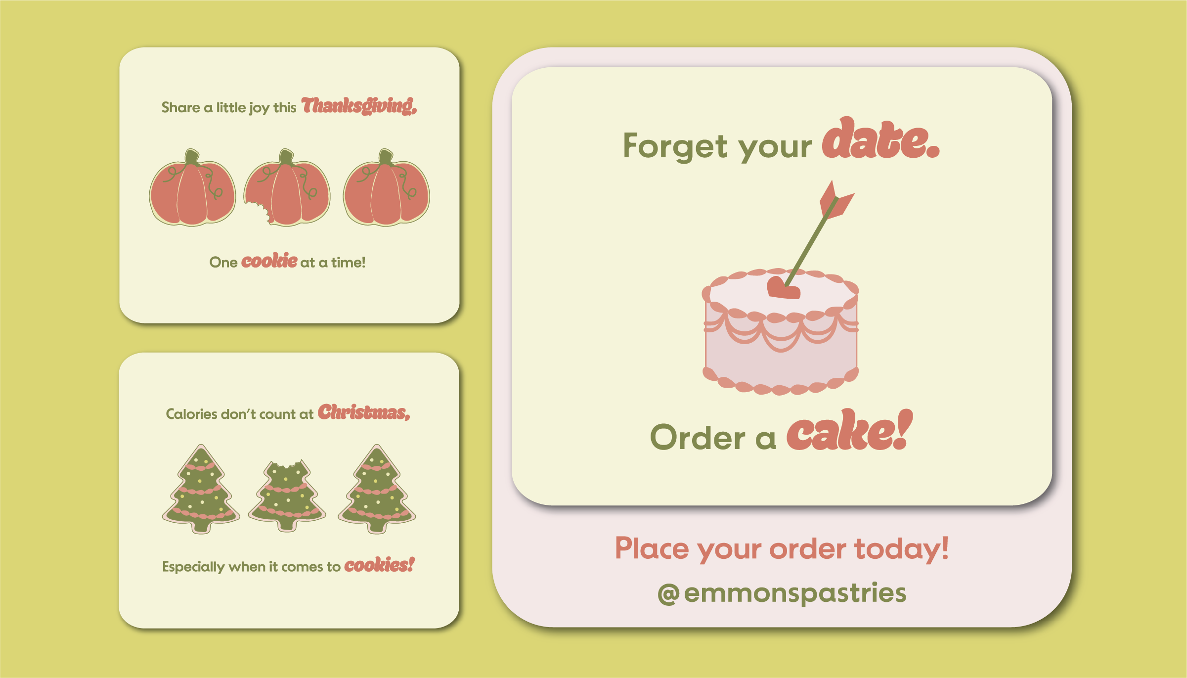 Promotional graphic with Thanksgiving pumpkins and Christmas tree cookies, encouraging ordering a cake with the text: 'Forget your date. Order a cake!' and '@emmonspastries'.