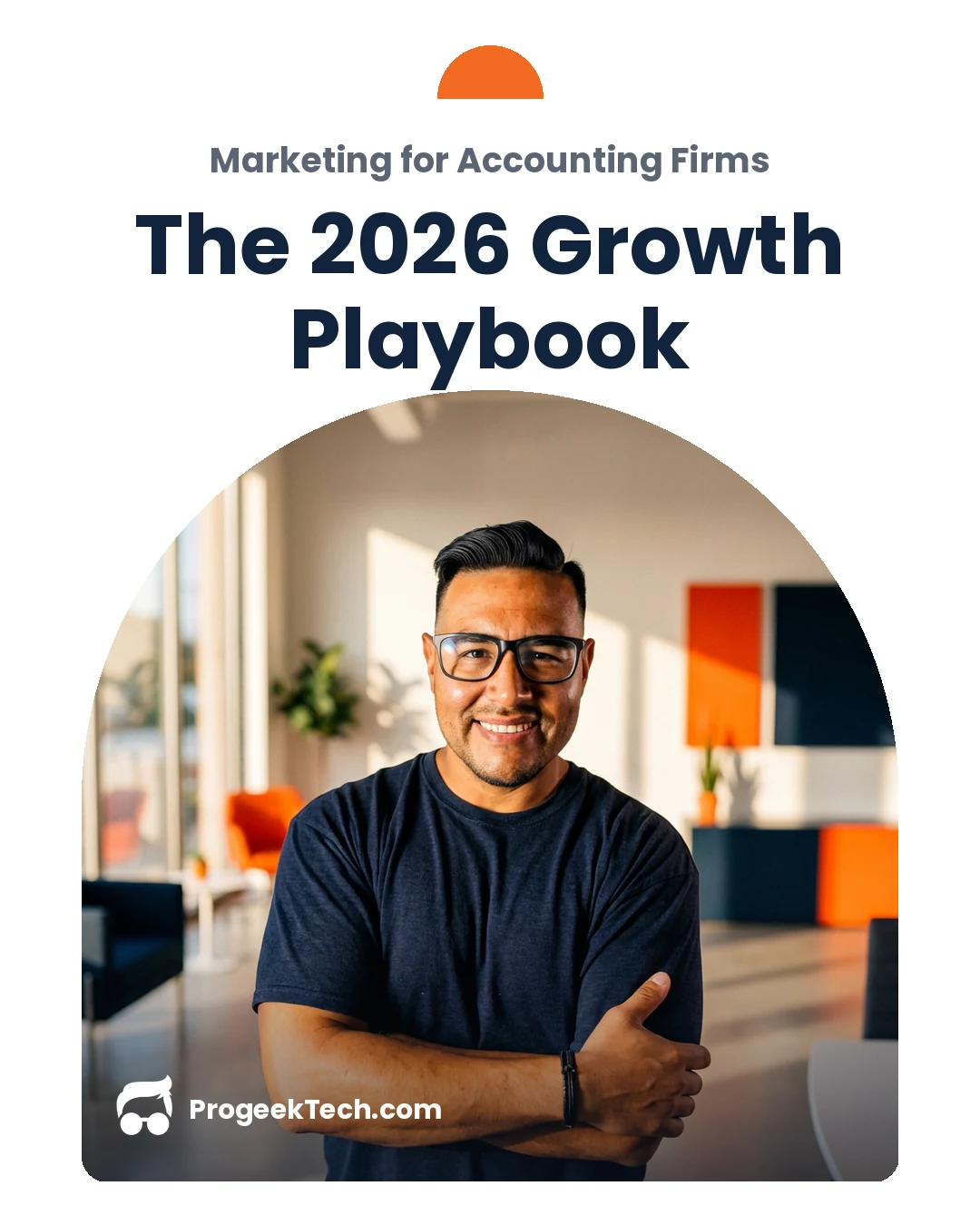 Marketing for Accounting Firms: The 2026 Growth Playbook — Progeektech