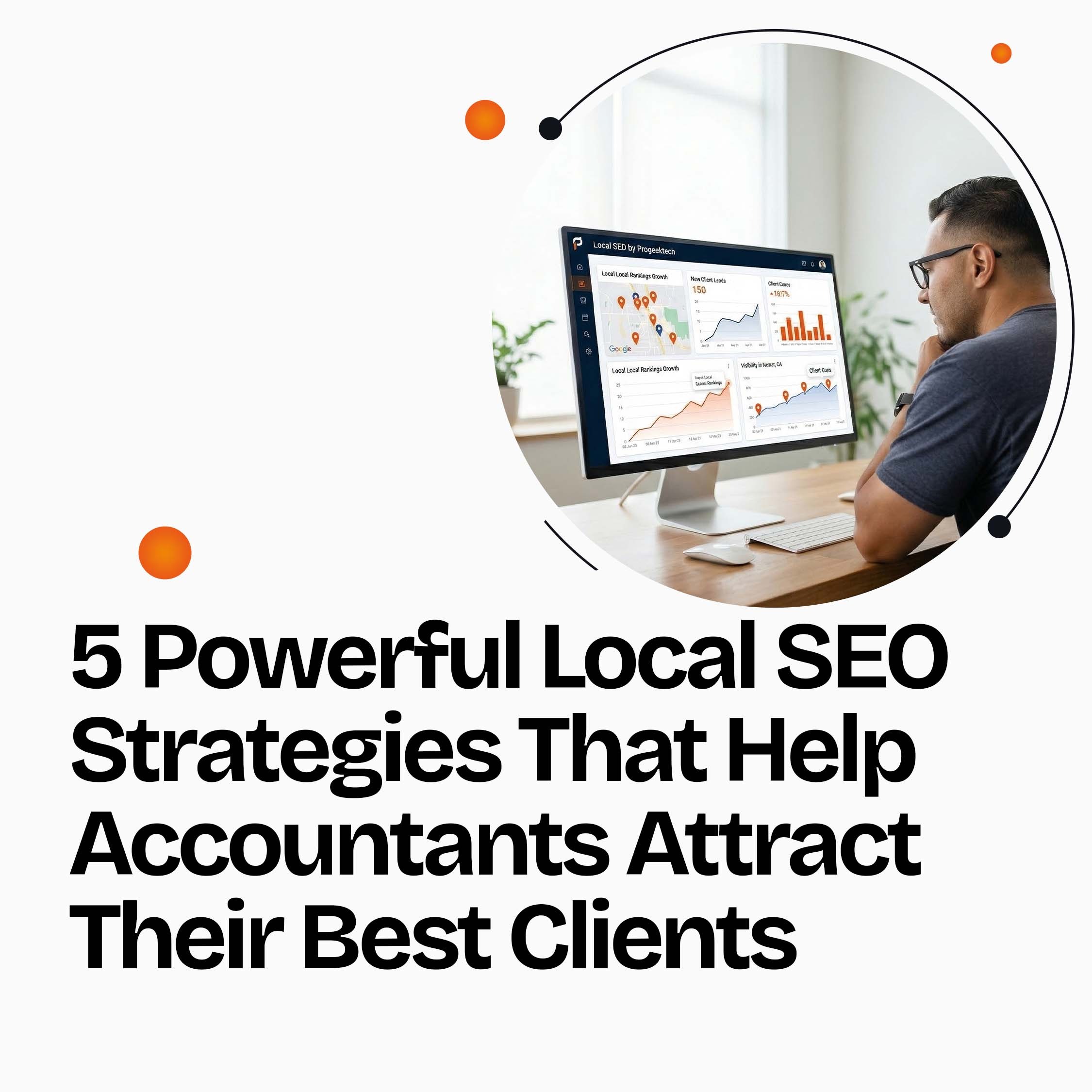 5 Powerful Local SEO Strategies That Help Accountants Attract Their Best Clients — Progeektech