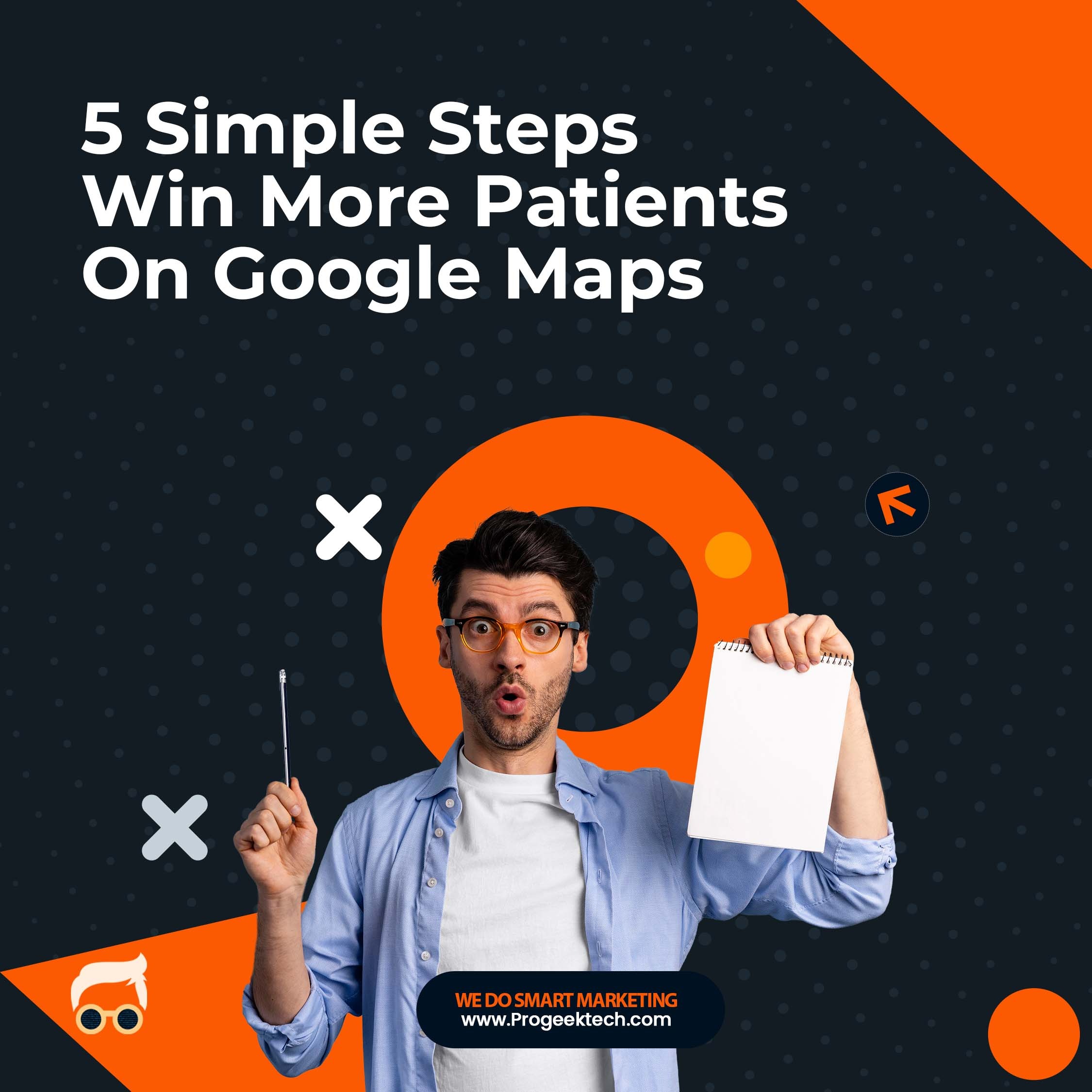 5 Simple Steps That Help Dentists Win More Patients Through Google Maps in 30 Days — Progeektech