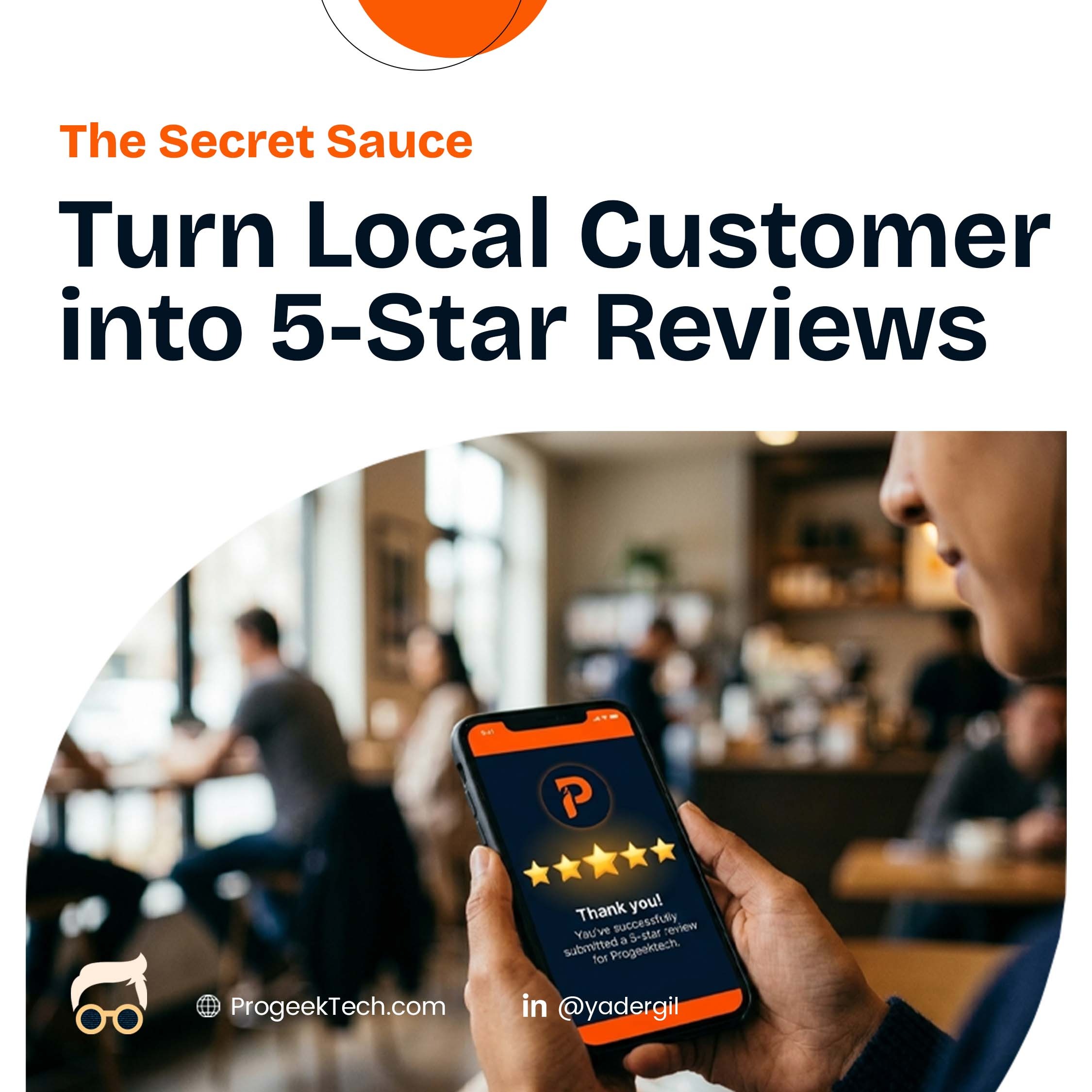 The Secret Sauce to Turn Local Customer Experiences into 5-Star Reviews — Progeektech