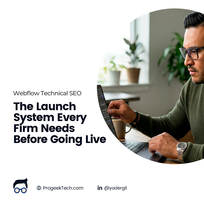 Webflow Technical SEO for Accountants: The Launch System Every Firm Needs Before Going Live — Progeektech