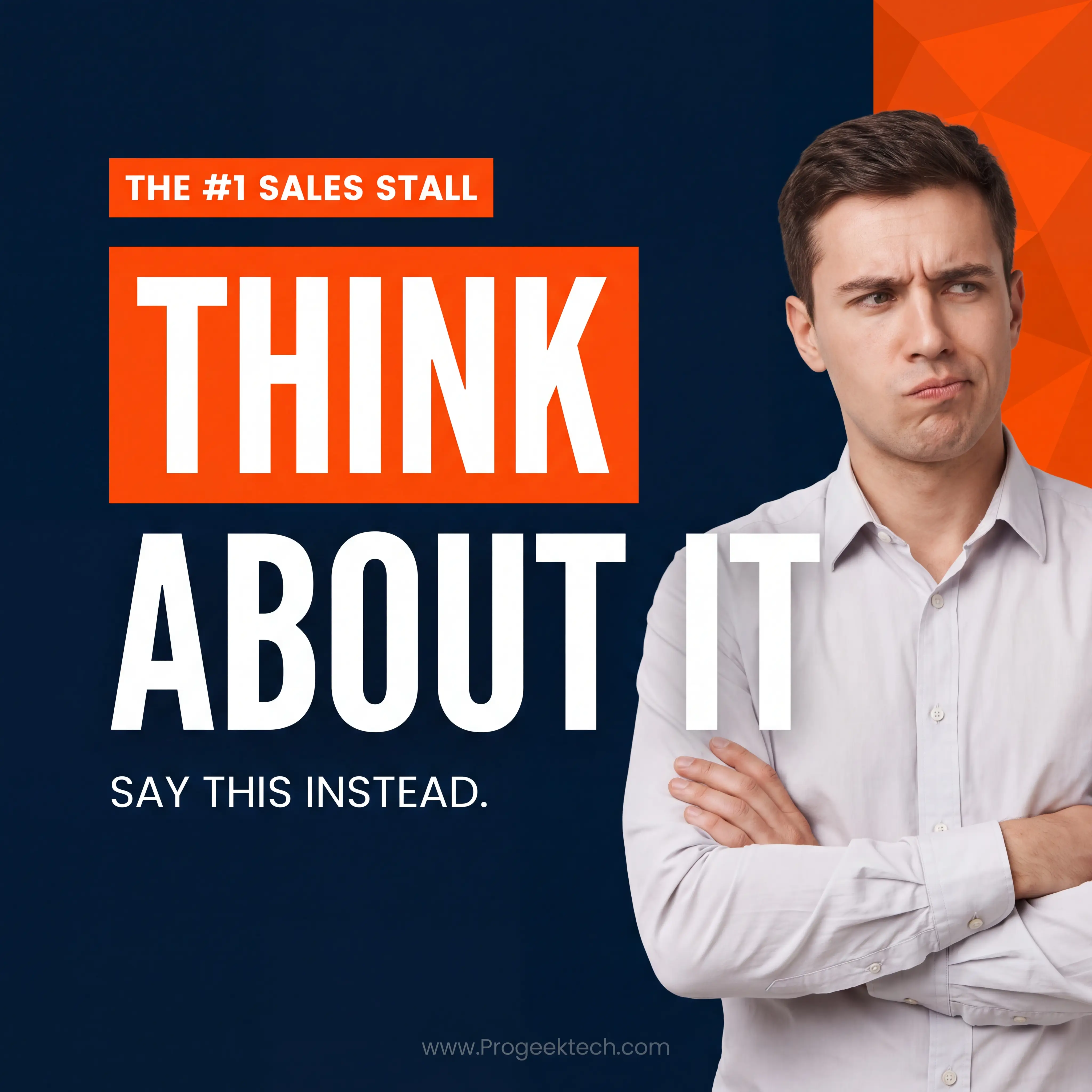 What Should I Say When a Prospect Says "I Need to Think About It"? — Progeektech