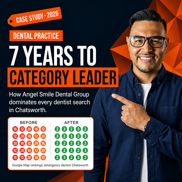 Case Study: How Angel Smile Dental Group Dominated Chatsworth Local Search - Progeektech Marketing