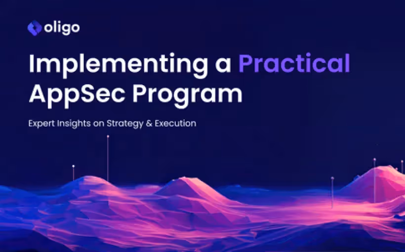 Implementing a Practical AppSec Program: Expert Insights on Strategy & Execution