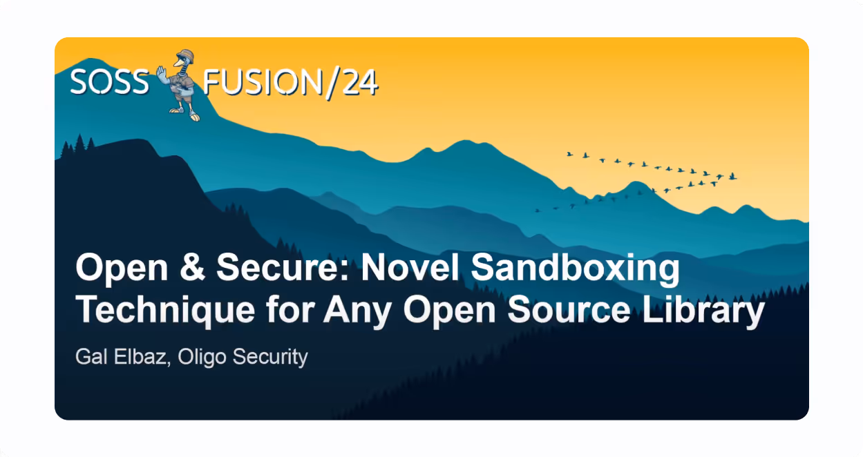 SOSS Fusion 2024 | Open & Secure: Novel Sandboxing Technique for Any Open Source Library