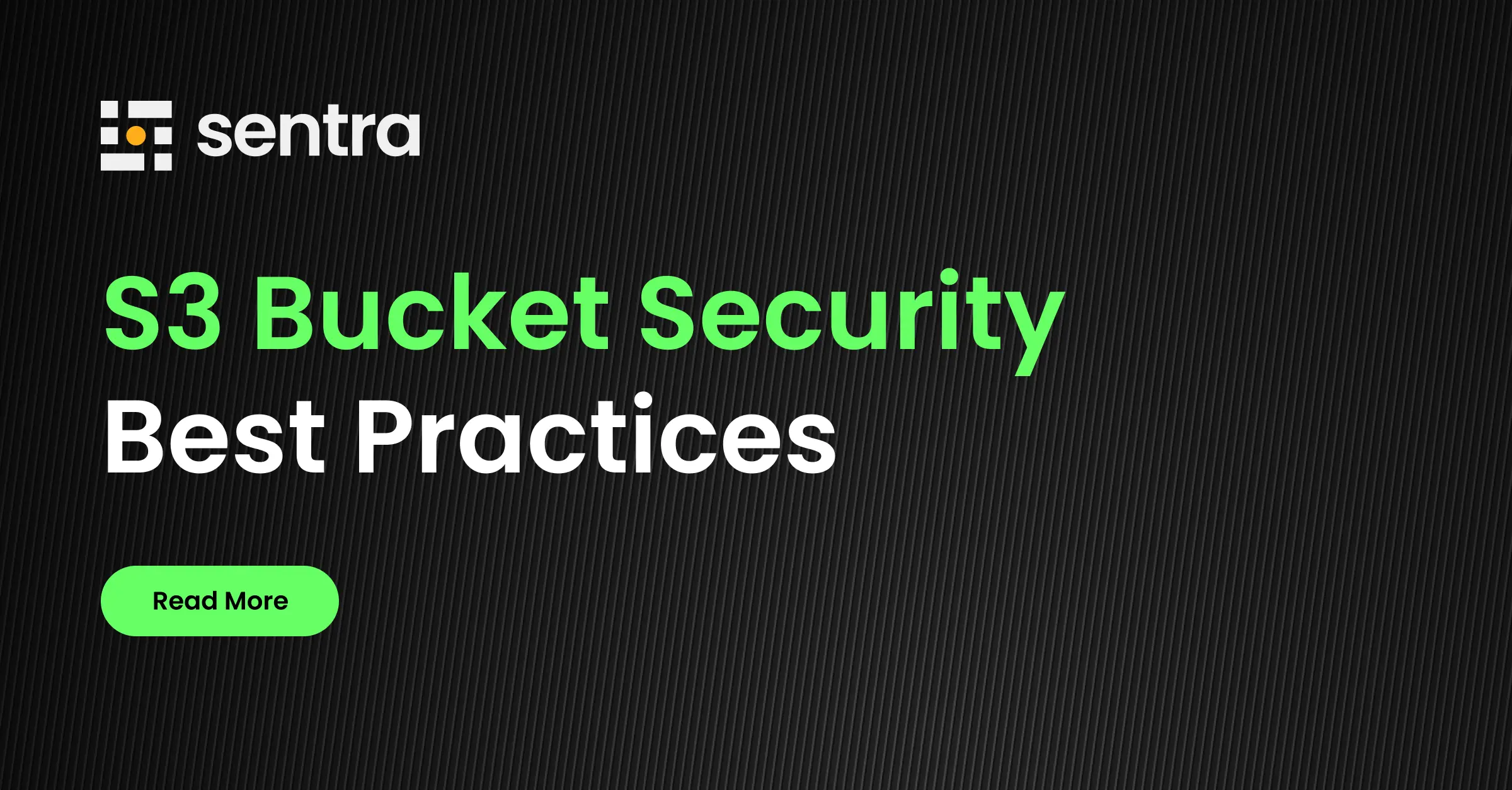 S3 Bucket Security Best Practices | Sentra Blog