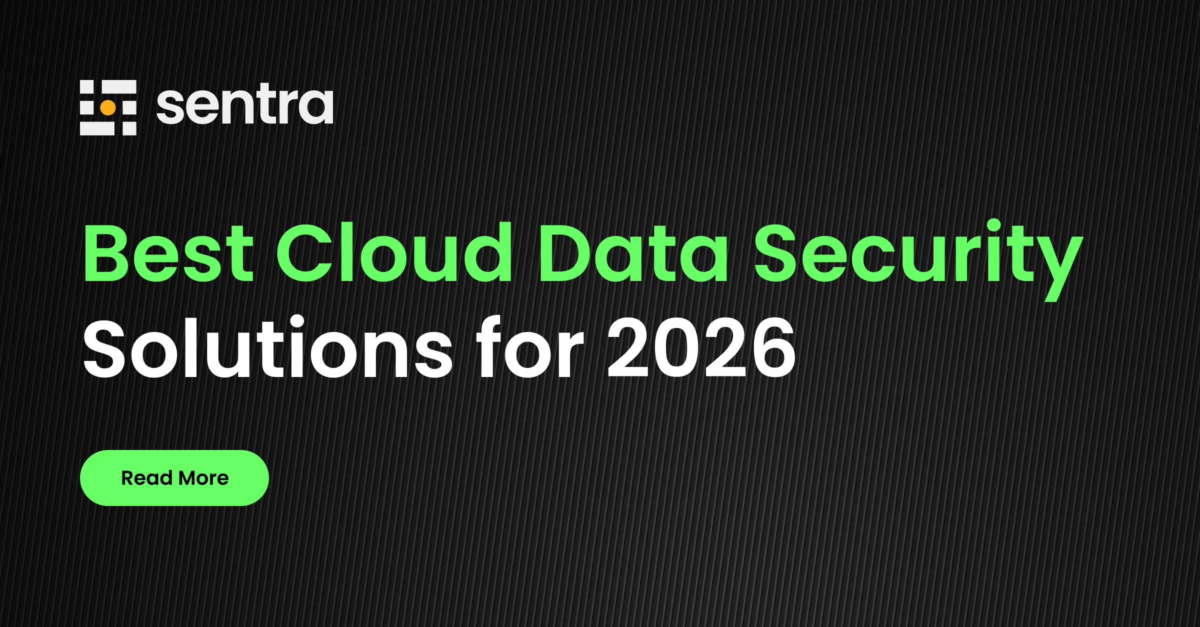 Best Cloud Data Security for 2026 | Sentra Blog
