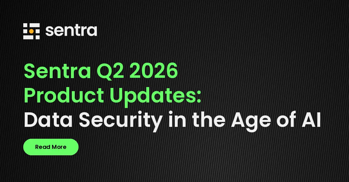 Sentra Q2 2026: AI Data Security, On-Prem Coverage & DLP