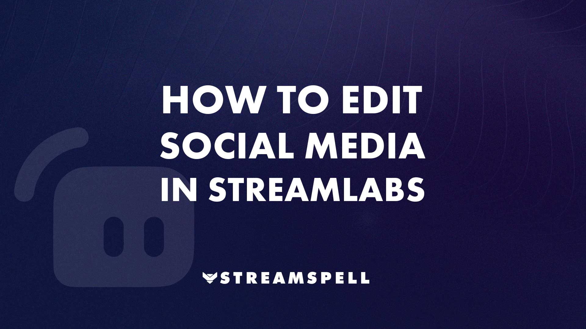 How to Edit Social Media in Streamlabs
