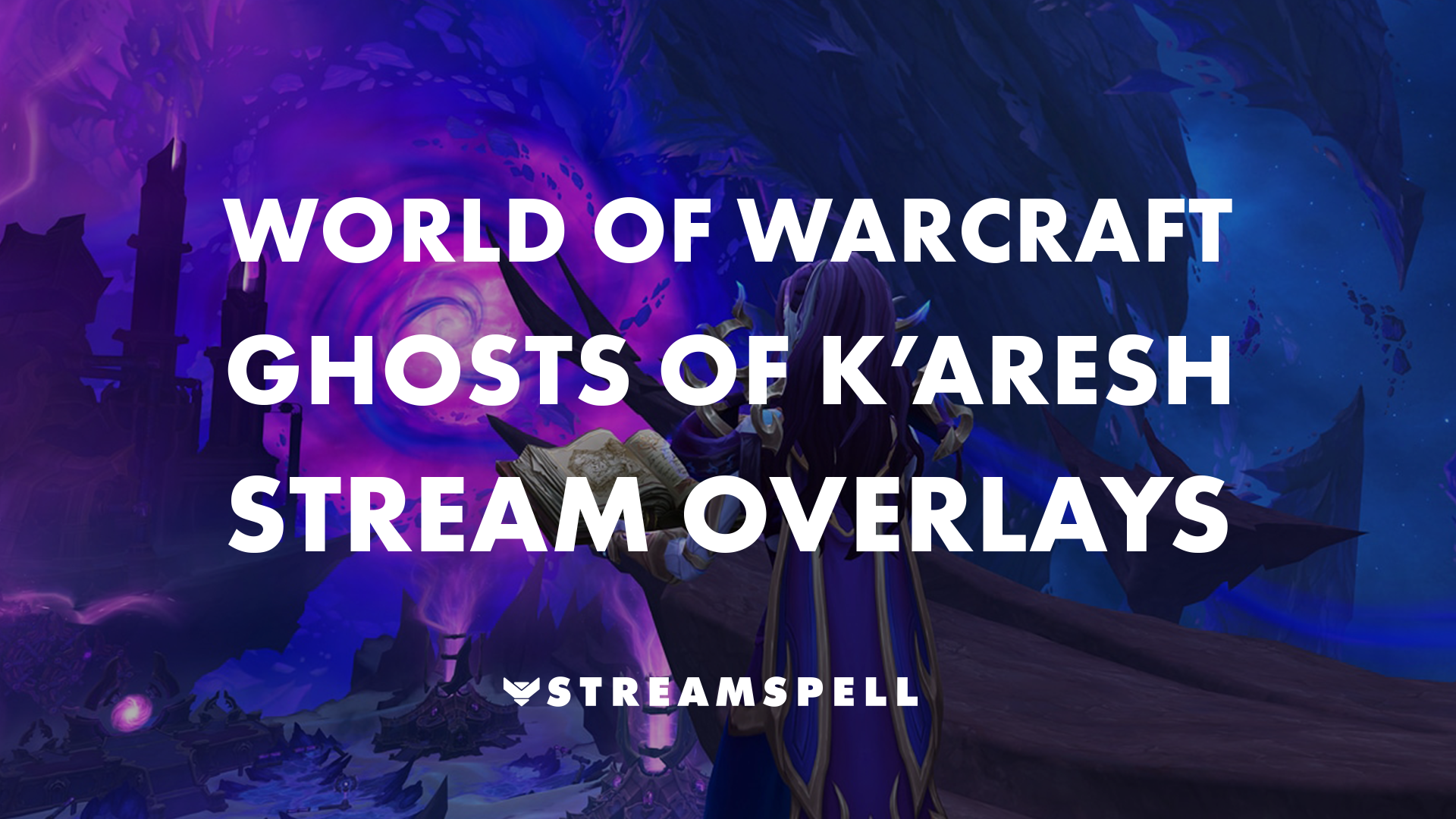 Best Stream Overlays for World of Warcraft: Ghosts of K’aresh (2025)