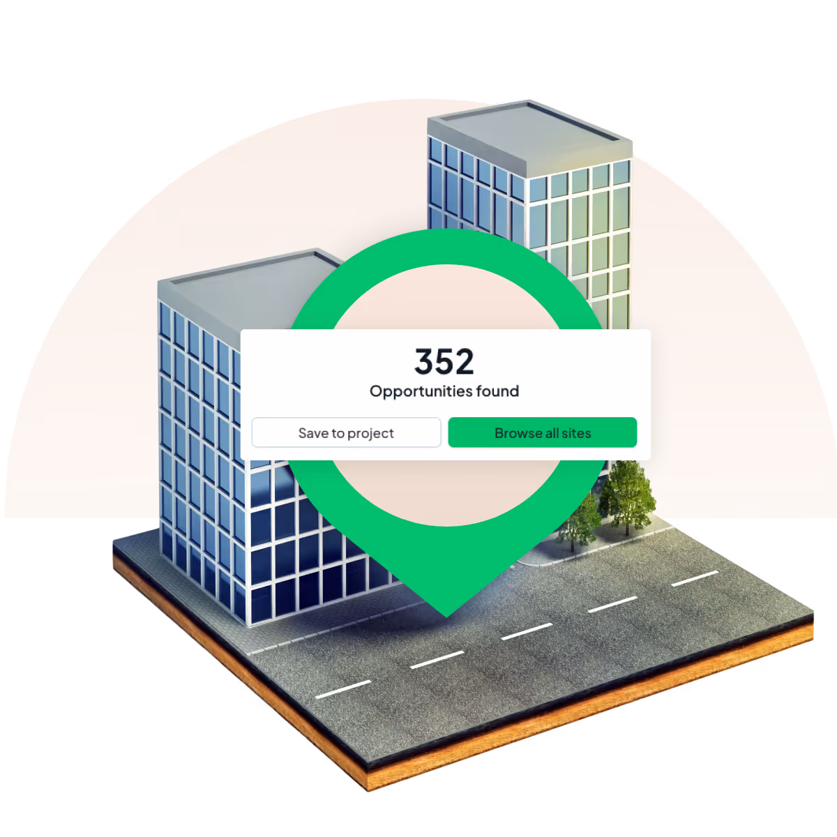 3D city model with two office buildings, a road, and a large green map marker displaying '352 Opportunities found' with buttons to save to project or browse all sites.