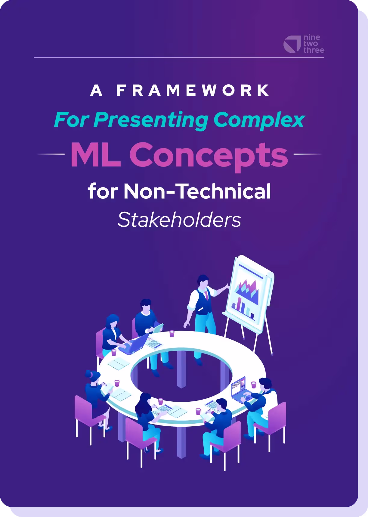 A Framework For Presenting Complex Machine Learning Concepts for Non-Technical Stakeholders