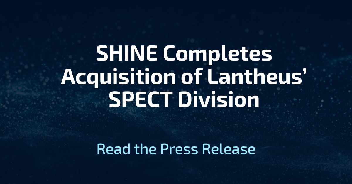 SHINE completes acquisition of Lantheus SPECT business