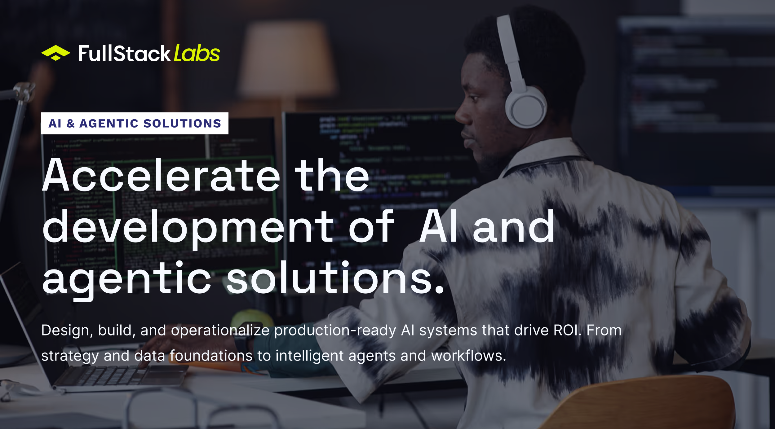 AI & Agentic Solutions for Enterprises | FullStack Labs