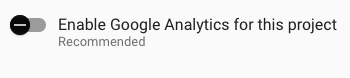 Screenshot of Firebase with 'Enable Google Analytics' disabled.