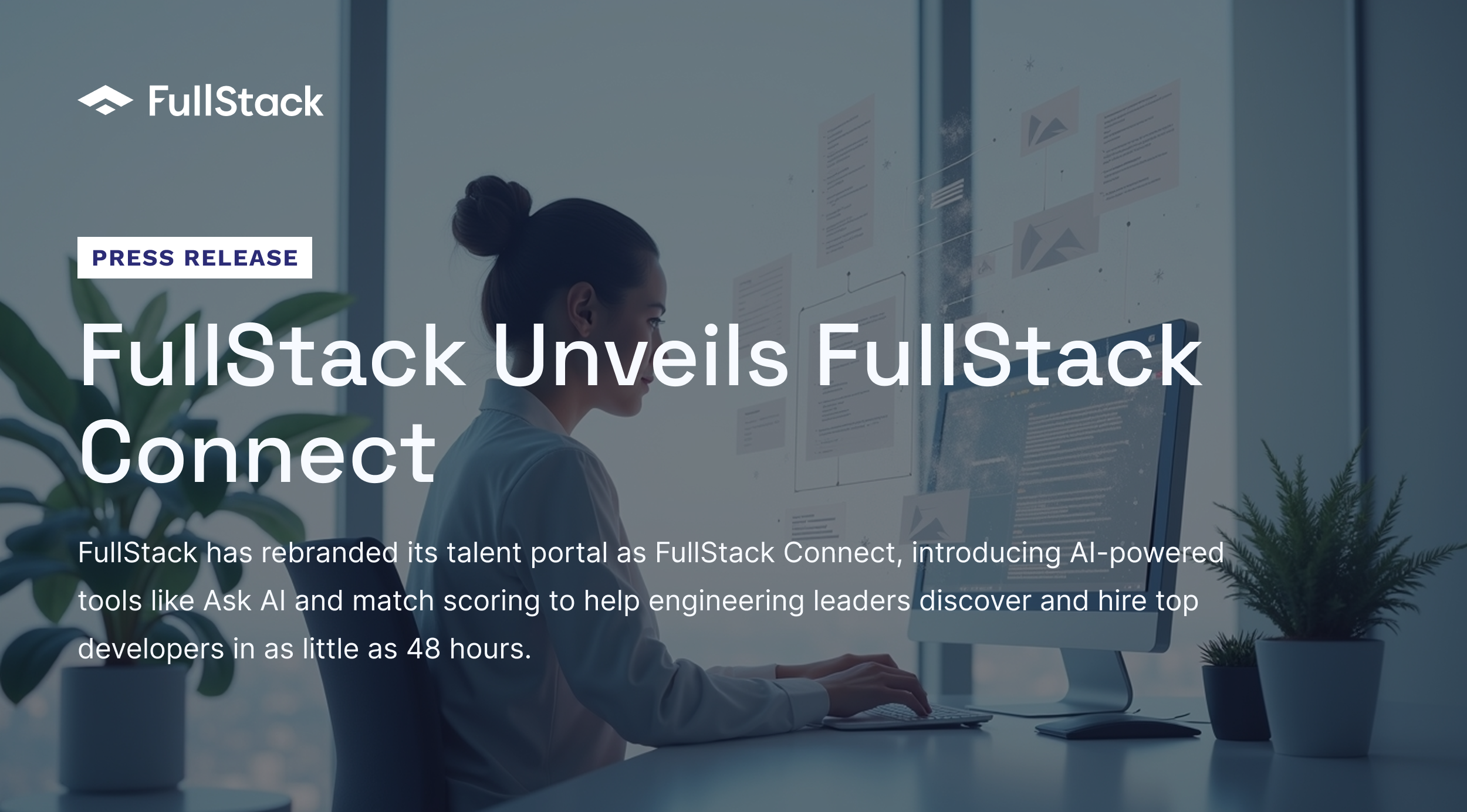 FullStack Unveils FullStack Connect Talent Platform