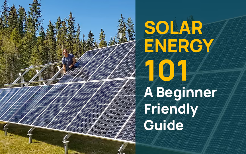 Solar Energy 101: Beginner-Friendly