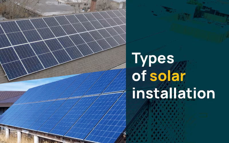 Types of Solar Installations: Finding the Right Fit for Your Property