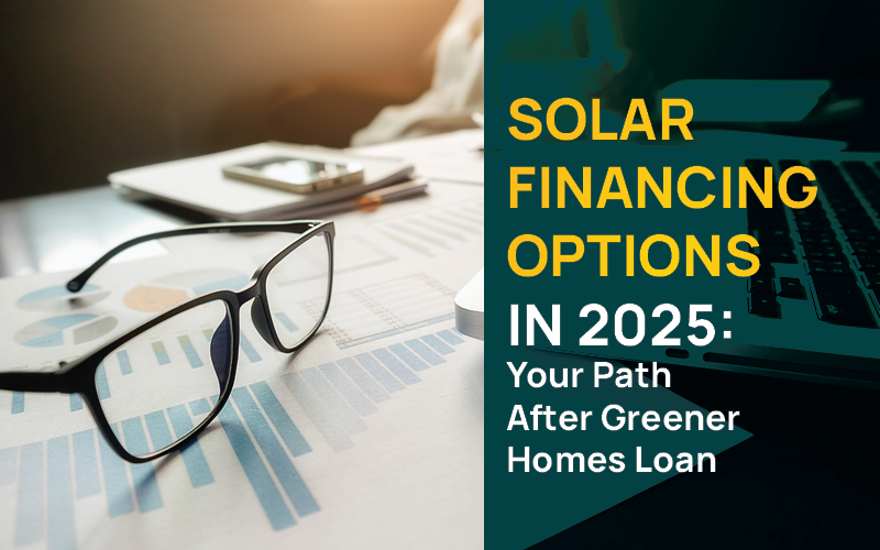 alternative solar financing in 2025 after greener homes loan